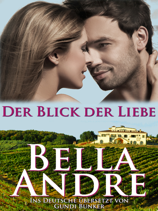 Title details for Der Blick der Liebe (zeitgenössischer Roman Liebesgeschichte) by Bella Andre - Available